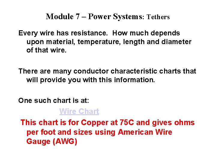 Module 7 – Power Systems: Tethers Every wire has resistance. How much depends upon