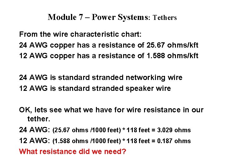 Module 7 – Power Systems: Tethers From the wire characteristic chart: 24 AWG copper