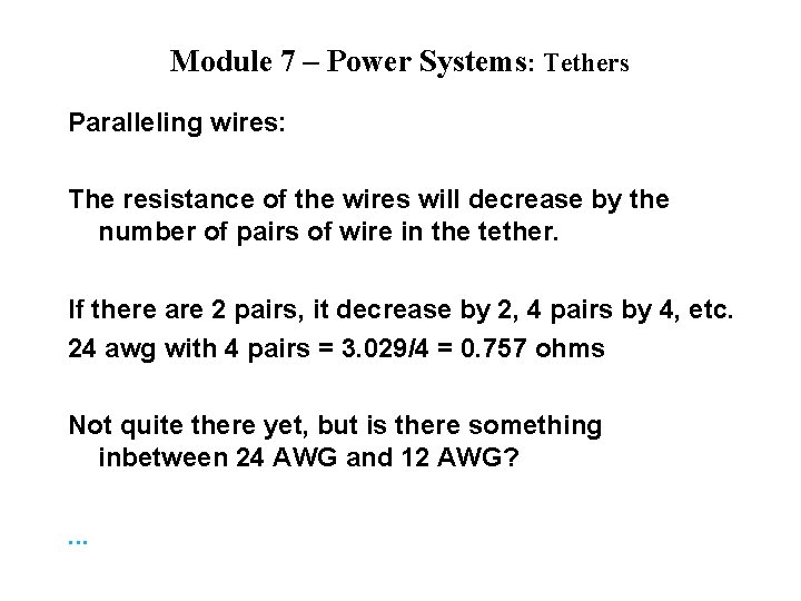 Module 7 – Power Systems: Tethers Paralleling wires: The resistance of the wires will
