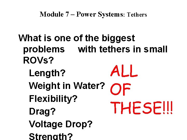 Module 7 – Power Systems: Tethers What is one of the biggest problems with