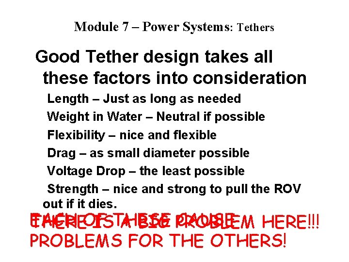 Module 7 – Power Systems: Tethers Good Tether design takes all these factors into