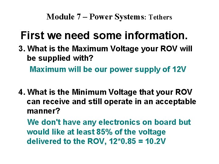 Module 7 – Power Systems: Tethers First we need some information. 3. What is