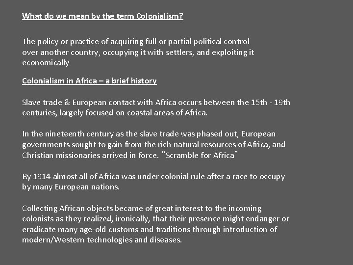 What do we mean by the term Colonialism? The policy or practice of acquiring