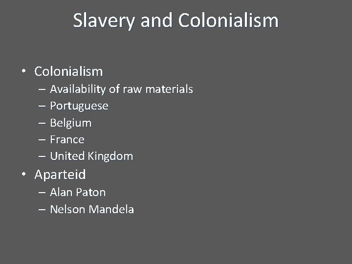 Slavery and Colonialism • Colonialism – Availability of raw materials – Portuguese – Belgium