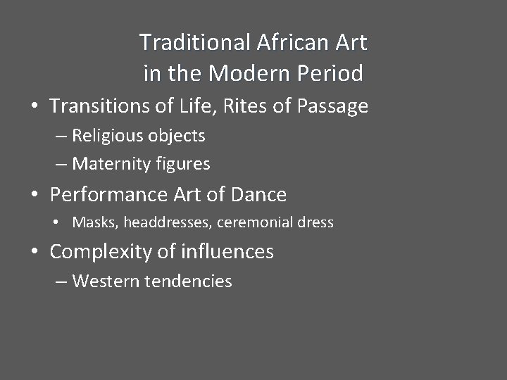 Traditional African Art in the Modern Period • Transitions of Life, Rites of Passage