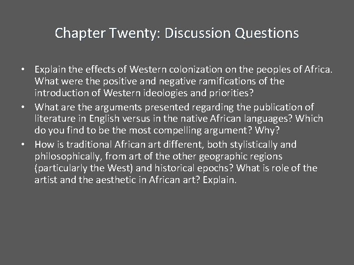 Chapter Twenty: Discussion Questions • Explain the effects of Western colonization on the peoples