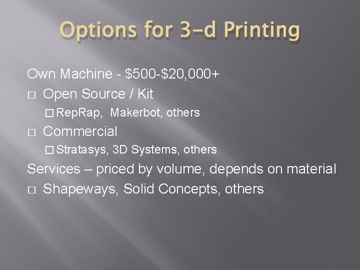 Options for 3 -d Printing Own Machine - $500 -$20, 000+ � Open Source