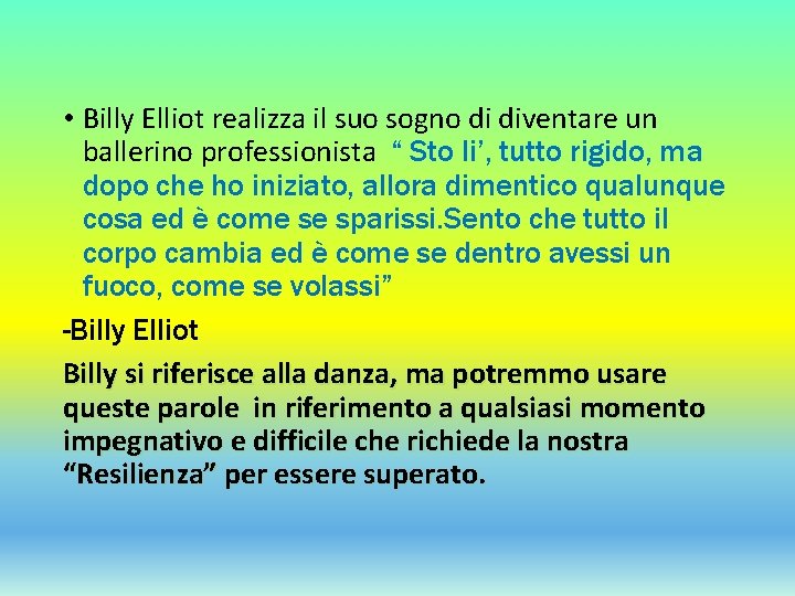  • Billy Elliot realizza il suo sogno di diventare un ballerino professionista “