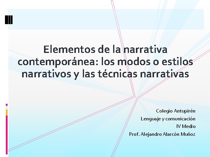 Elementos de la narrativa contemporánea: los modos o estilos narrativos y las técnicas narrativas