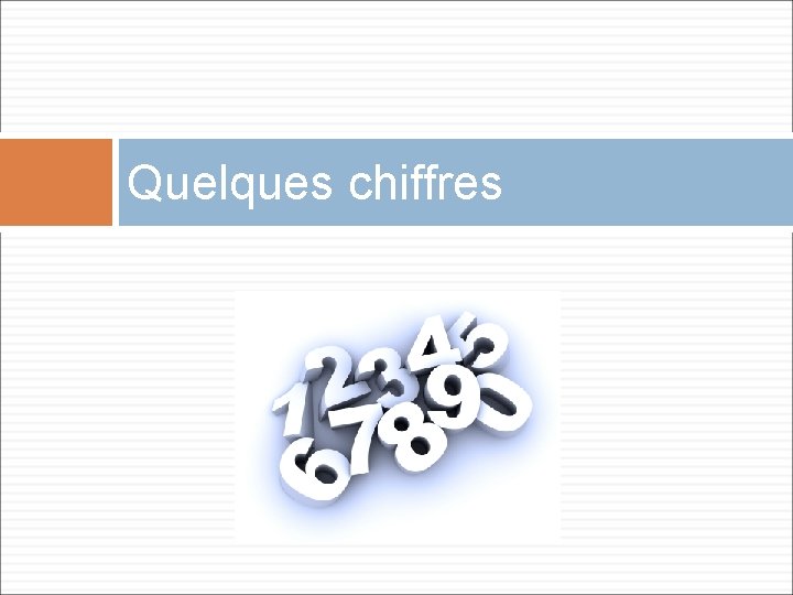 Quelques chiffres 
