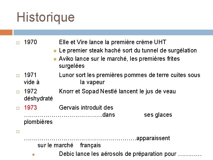 Historique 1970 1971 vide à Elle et Vire lance la première crème UHT Le