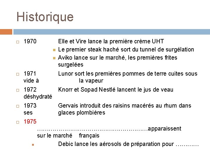 Historique 1970 1971 vide à Elle et Vire lance la première crème UHT Le