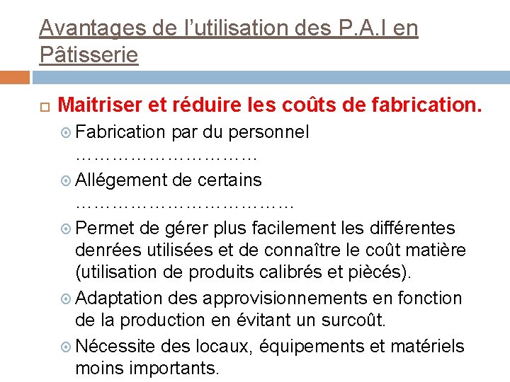 Avantages de l’utilisation des P. A. I en Pâtisserie Maitriser et réduire les coûts