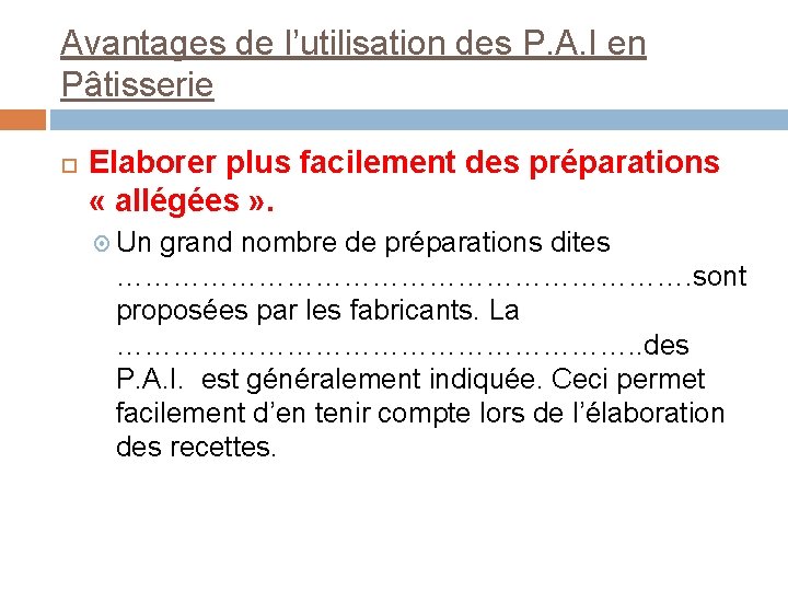 Avantages de l’utilisation des P. A. I en Pâtisserie Elaborer plus facilement des préparations