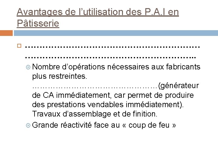 Avantages de l’utilisation des P. A. I en Pâtisserie …………………………. . Nombre d’opérations nécessaires