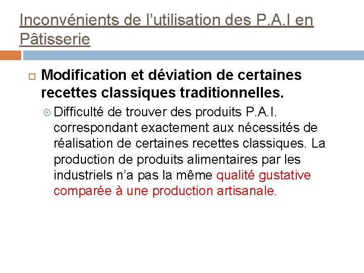 Inconvénients de l’utilisation des P. A. I en Pâtisserie Modification et déviation de certaines