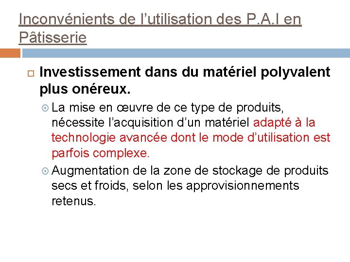 Inconvénients de l’utilisation des P. A. I en Pâtisserie Investissement dans du matériel polyvalent