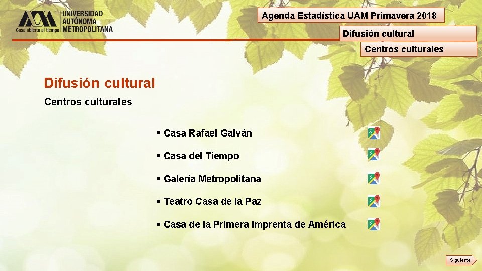 Agenda Estadística UAM Primavera 2018 Difusión cultural Centros culturales § Casa Rafael Galván §