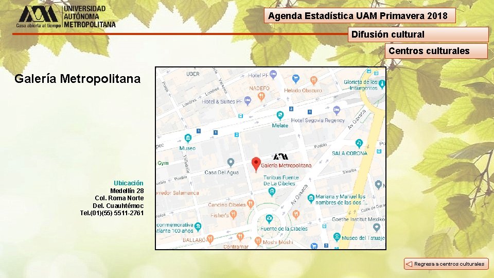 Agenda Estadística UAM Primavera 2018 Difusión cultural Centros culturales Galería Metropolitana Ubicación Medellín 28