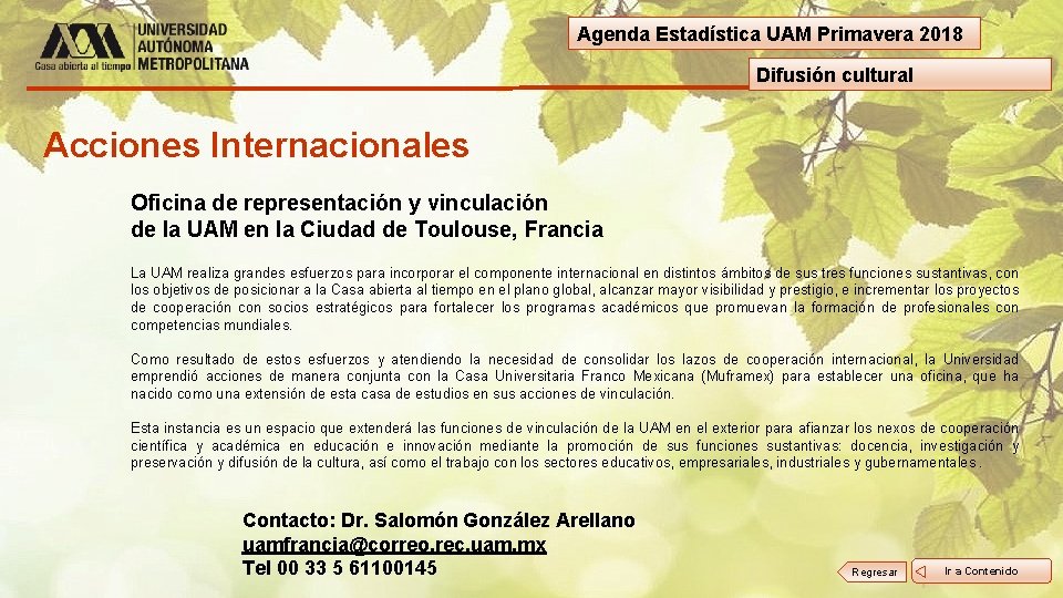 Agenda Estadística UAM Primavera 2018 Difusión cultural Acciones Internacionales Oficina de representación y vinculación