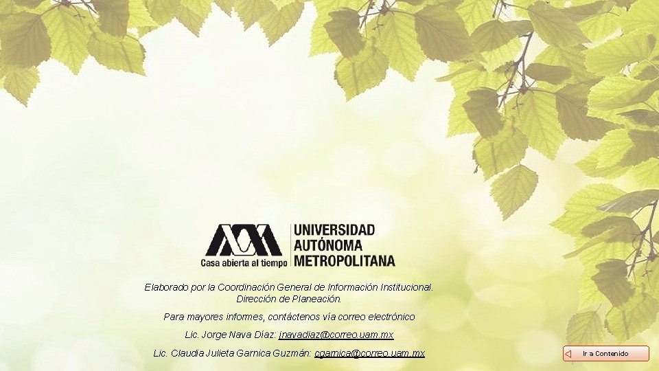 Elaborado por la Coordinación General de Información Institucional. Dirección de Planeación. Para mayores informes,