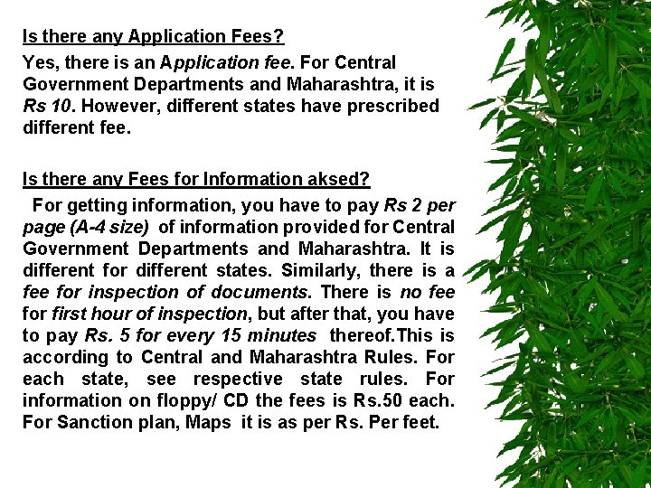 Is there any Application Fees? Yes, there is an Application fee. For Central Government