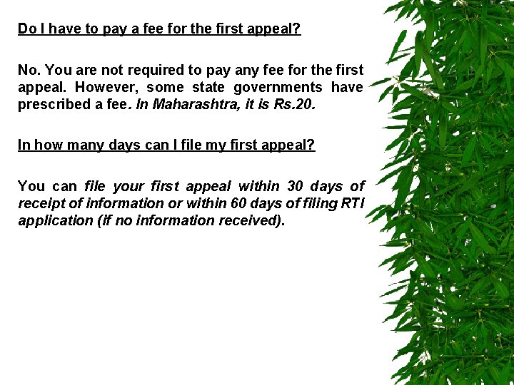 Do I have to pay a fee for the first appeal? No. You are