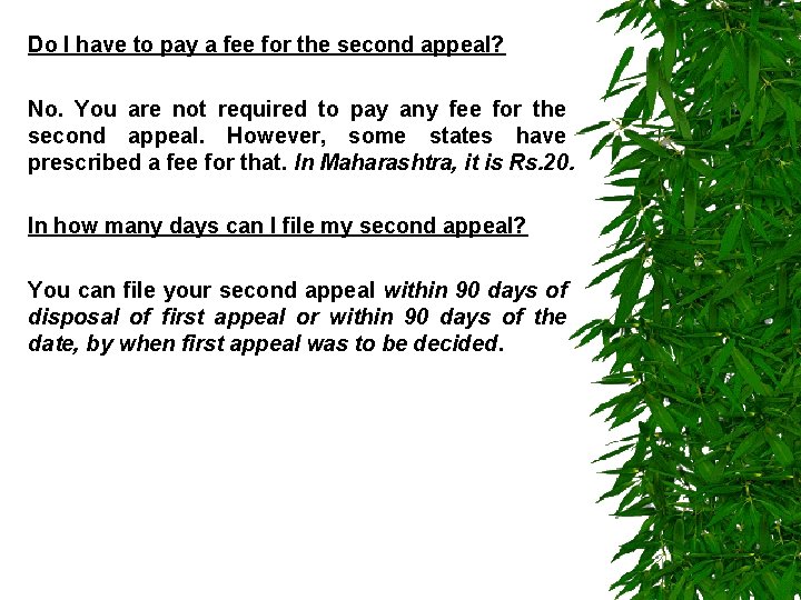 Do I have to pay a fee for the second appeal? No. You are