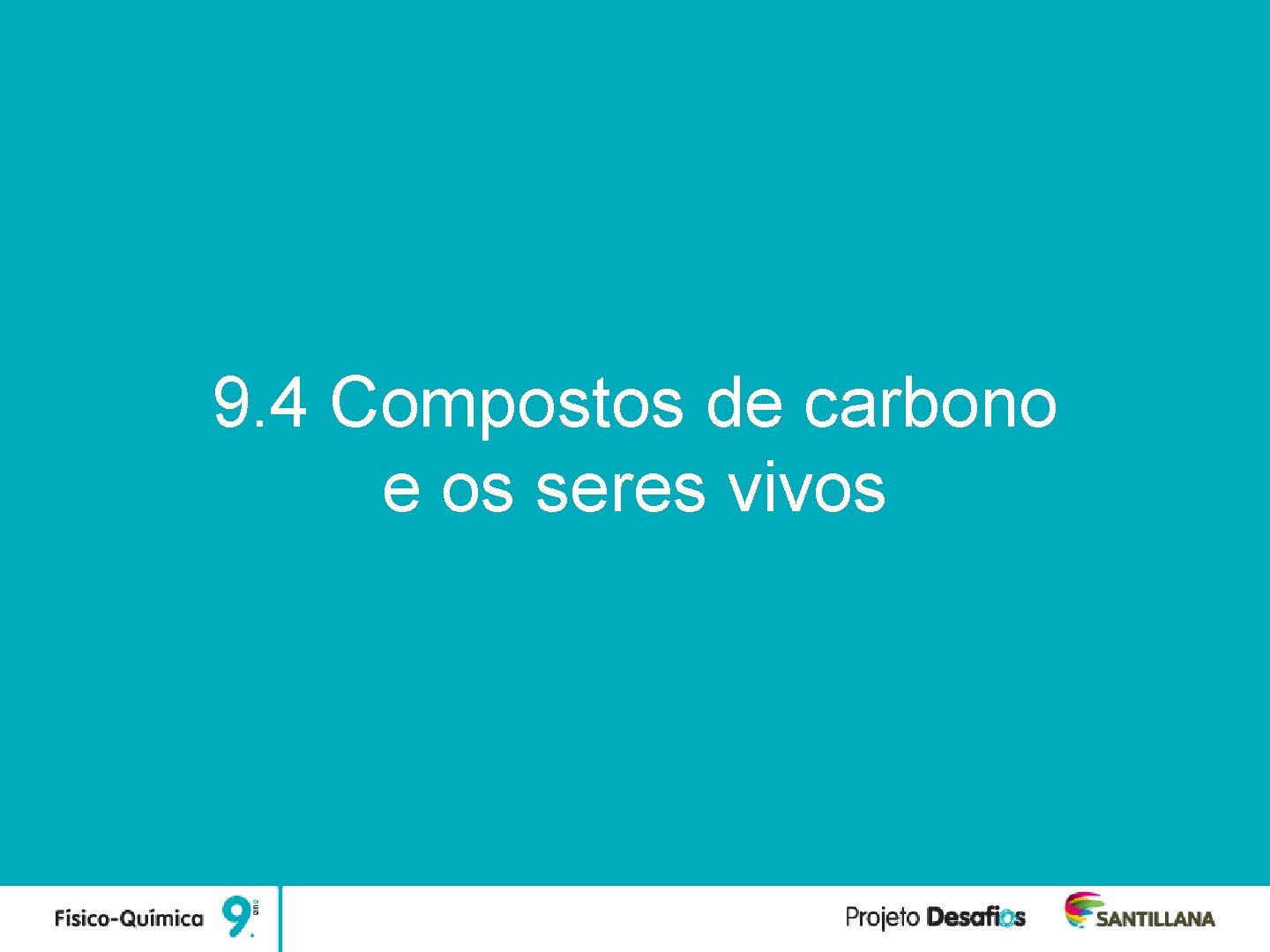 Unidade 9 Ligação química 9. 4 Compostos de carbono e os seres vivos 