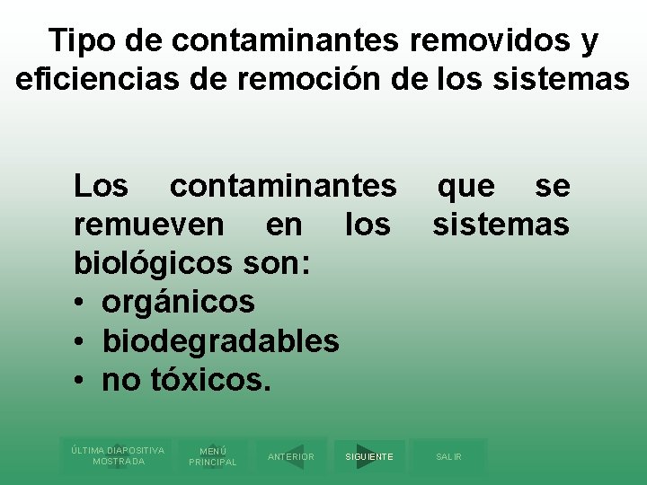 Tipo de contaminantes removidos y eficiencias de remoción de los sistemas Los contaminantes remueven