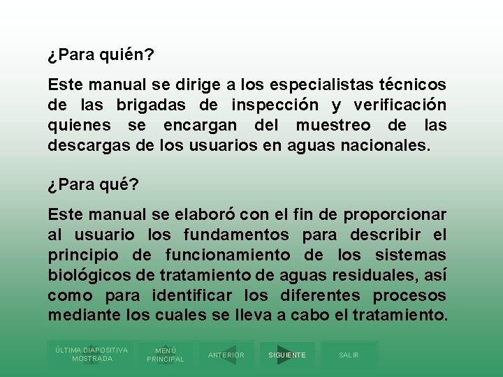 ¿Para quién? Este manual se dirige a los especialistas técnicos de las brigadas de