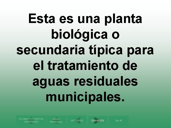 Esta es una planta biológica o secundaria típica para el tratamiento de aguas residuales