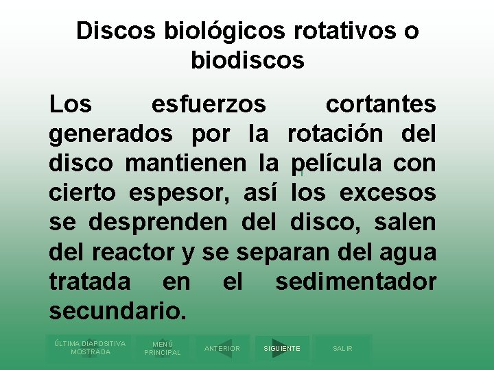 Discos biológicos rotativos o biodiscos Los esfuerzos cortantes generados por la rotación del disco
