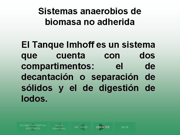 Sistemas anaerobios de biomasa no adherida El Tanque Imhoff es un sistema que cuenta