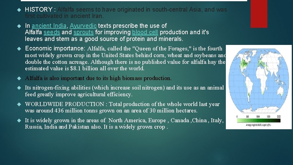  HISTORY : Alfalfa seems to have originated in south-central Asia, and was first