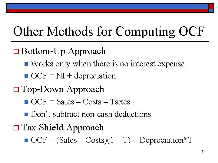 Other Methods for Computing OCF o Bottom-Up Approach Works only when there is no