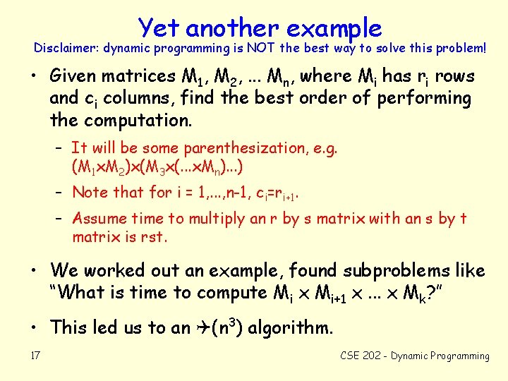 Yet another example Disclaimer: dynamic programming is NOT the best way to solve this