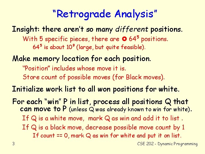 “Retrograde Analysis” Insight: there aren’t so many different positions. With 5 specific pieces, there