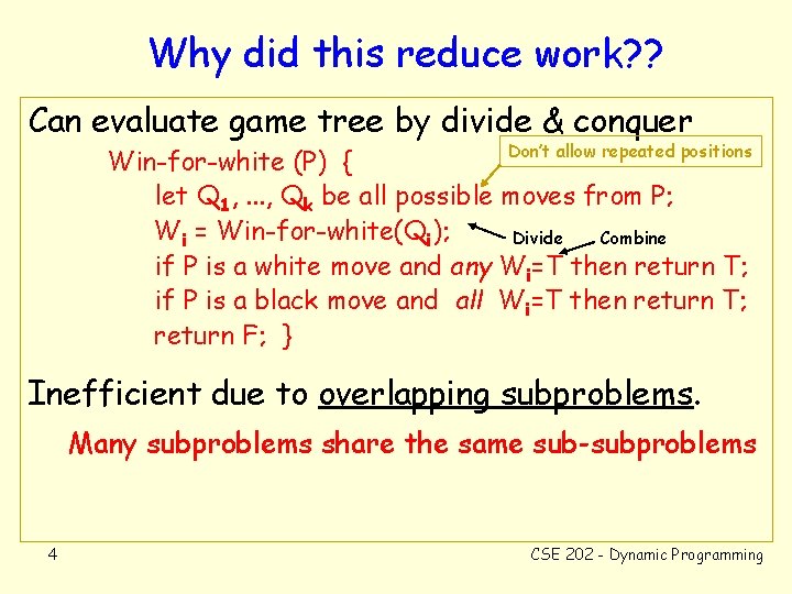 Why did this reduce work? ? Can evaluate game tree by divide & conquer