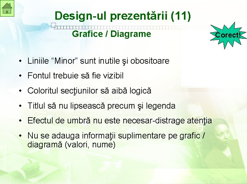 Design-ul prezentării (11) Grafice / Diagrame • Liniile “Minor” sunt inutile şi obositoare •