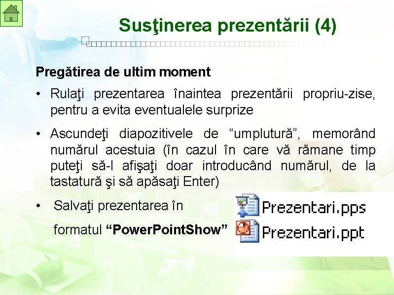 Susţinerea prezentării (4) Pregătirea de ultim moment • Rulaţi prezentarea înaintea prezentării propriu-zise, pentru