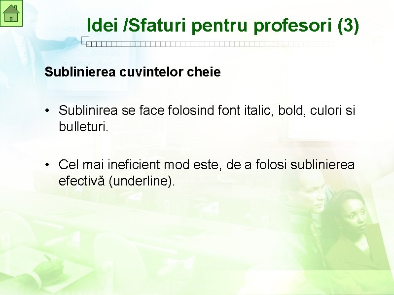 Idei /Sfaturi pentru profesori (3) Sublinierea cuvintelor cheie • Sublinirea se face folosind font