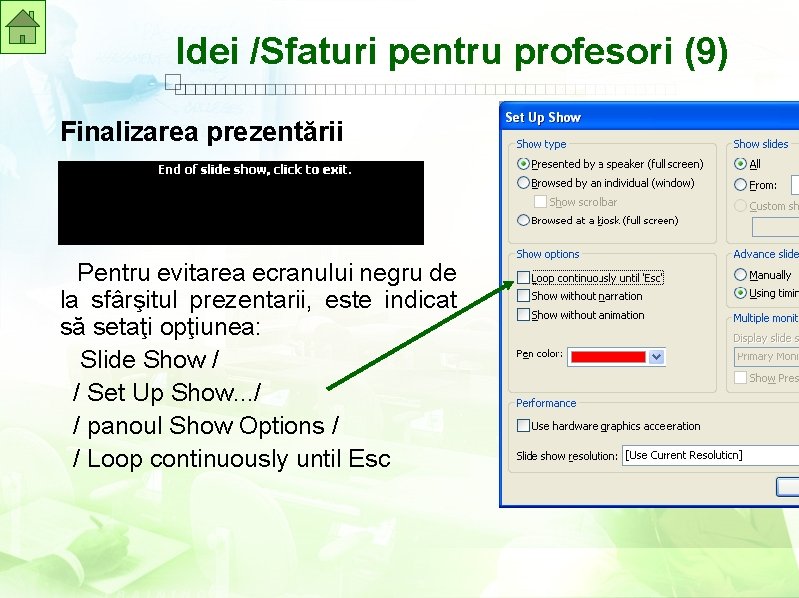 Idei /Sfaturi pentru profesori (9) Finalizarea prezentării Pentru evitarea ecranului negru de la sfârşitul