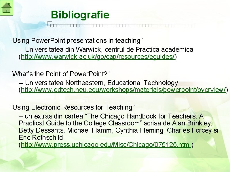 Bibliografie “Using Power. Point presentations in teaching” – Universitatea din Warwick, centrul de Practica