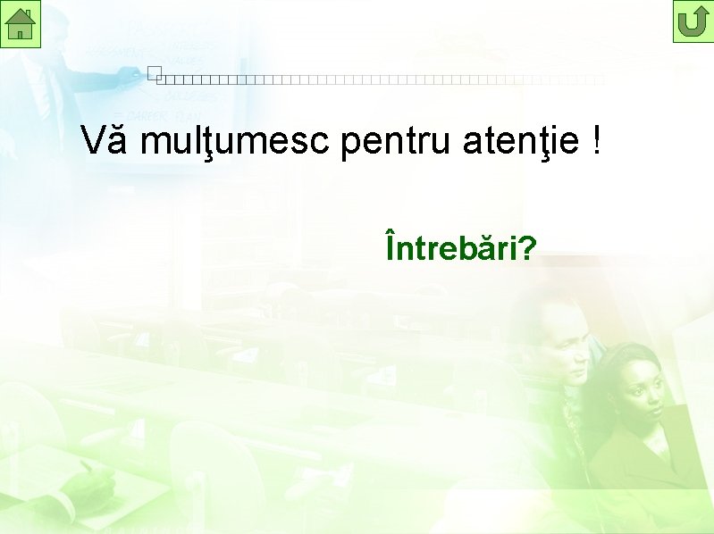 Vă mulţumesc pentru atenţie ! Întrebări? 