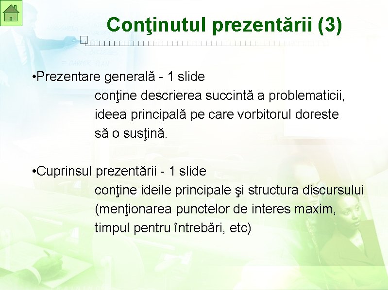 Conţinutul prezentării (3) • Prezentare generală - 1 slide conţine descrierea succintă a problematicii,