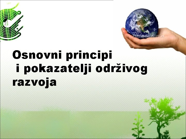 Osnovni principi i pokazatelji održivog razvoja 