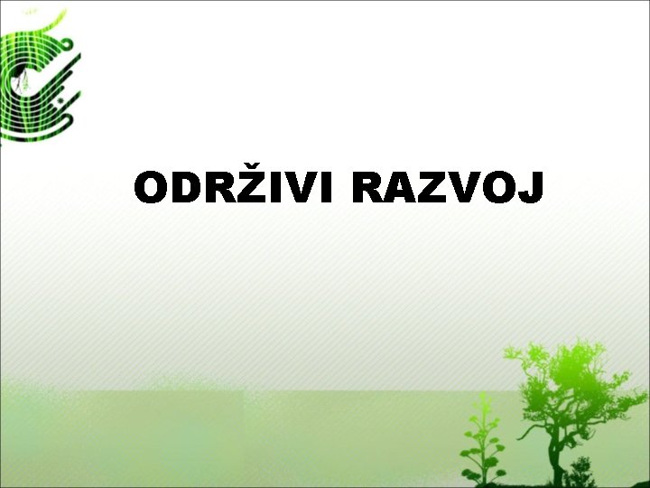 ODRŽIVI RAZVOJ 