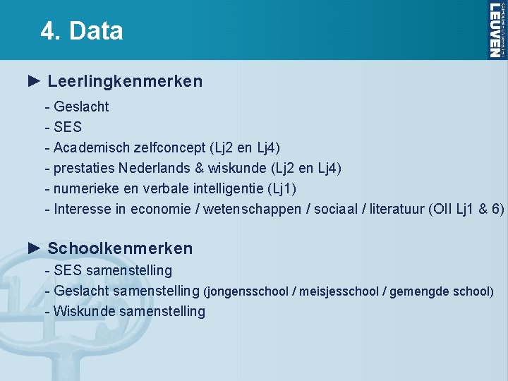 4. Data ► Leerlingkenmerken - Geslacht - SES - Academisch zelfconcept (Lj 2 en