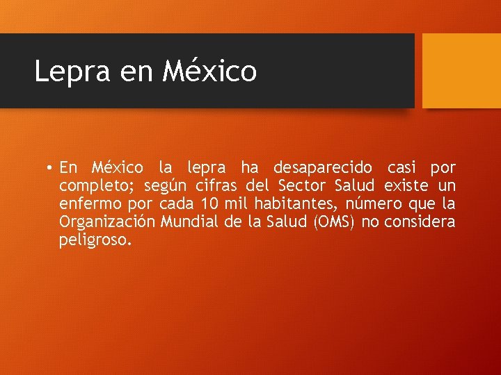 Lepra en México • En México la lepra ha desaparecido casi por completo; según